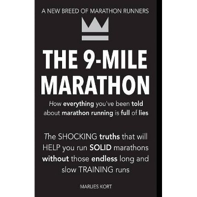 The 9-Mile Marathon - by  Bastiaan F Zwaan & Marlies N Kort (Paperback)