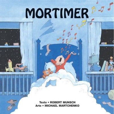 Mortimer - (Munsch for Kids) by  Robert Munsch (Paperback)