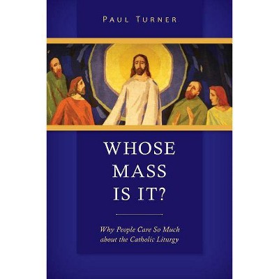 Whose Mass Is It? - by  Paul Turner (Paperback)