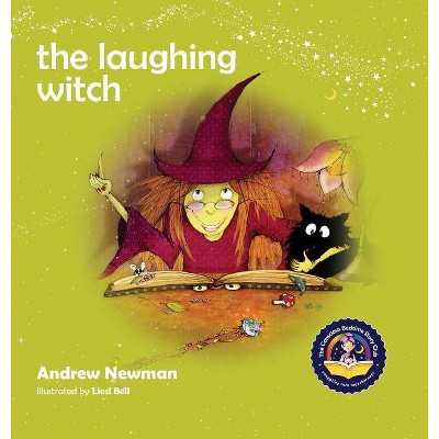 The Laughing Witch - (Conscious Stories) by  Andrew Newman & Liesl Bell (Hardcover)