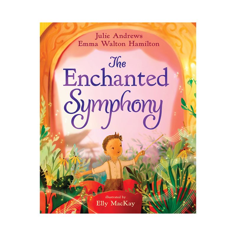 The Enchanted Symphony - by  Julie Andrews & Emma Walton Hamilton (Hardcover), 1 of 2