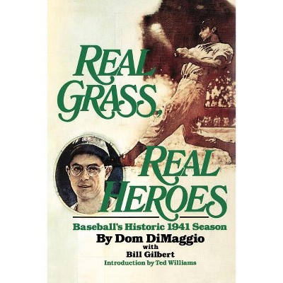 Real Grass, Real Heroes - by  Dom Dimaggio (Paperback)