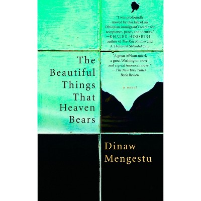 The Beautiful Things That Heaven Bears (Reprint) (Paperback) by Dinaw Mengestu