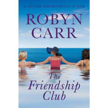 The Friendship Club - by Robyn Carr