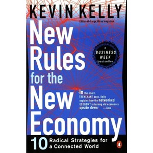 New Rules for the New Economy - by  Kevin Kelly (Paperback) - 1 of 1