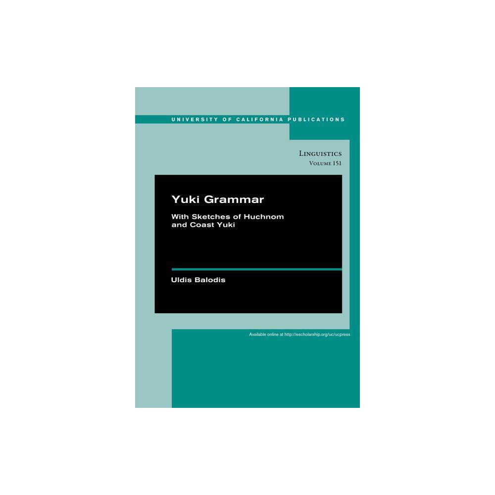 Yuki Grammar - (Uc Publications in Linguistics) by Uldis Balodis (Hardcover)