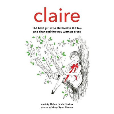 Claire - by  Debra Scala Giokas (Hardcover)