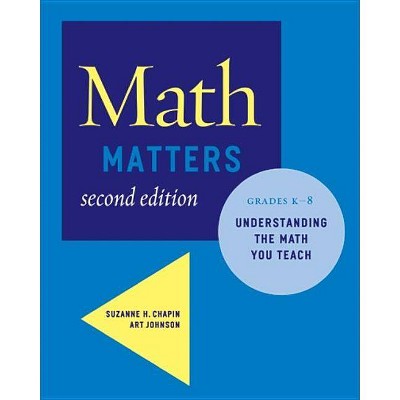 Math Matters - 2nd Edition by  Suzanne H Chapin & Art Johnson (Paperback)