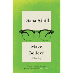 Make Believe - by  Diana Athill (Paperback) - 1 of 1