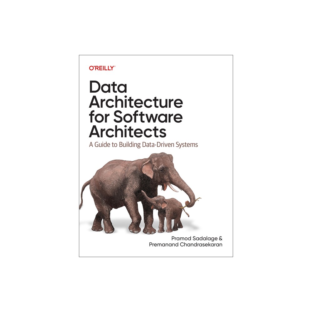 Data Architecture for Software Architects - by Pramod Sadalage & Premanand Chandrasekaran (Paperback)