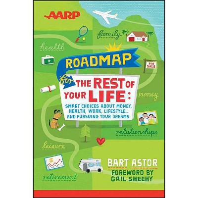 AARP Roadmap for the Rest of Your Life - by  Bart Astor (Paperback)