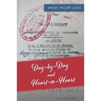 Day-by-Day and Heart-to-Heart - by  Wendy Lazar (Paperback)