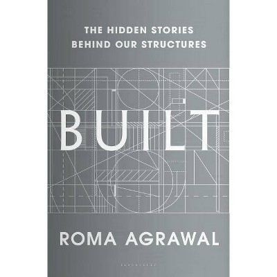  Built - by  Roma Agrawal (Hardcover) 