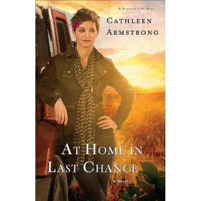 At Home in Last Chance - (Place to Call Home (Paperback)) by  Cathleen Armstrong (Paperback)