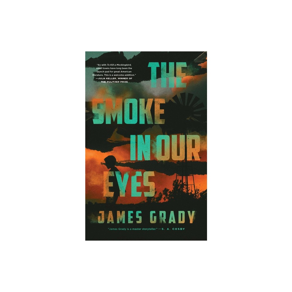 The Smoke in Our Eyes - by James Grady (Hardcover)