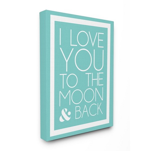 I Love You To The Moon And Back On Blue With White Border Oversized Stretched Canvas Wall Art 24 X30 X1 5 Stupell Industries Target