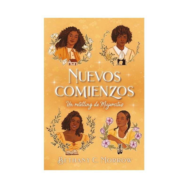 Nuevos Comienzos. Un Retelling de Mujercitas - by  Bethany C Morrow (Paperback), 1 of 2