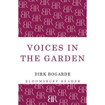 Voices in the Garden - by  Dirk Bogarde (Paperback)