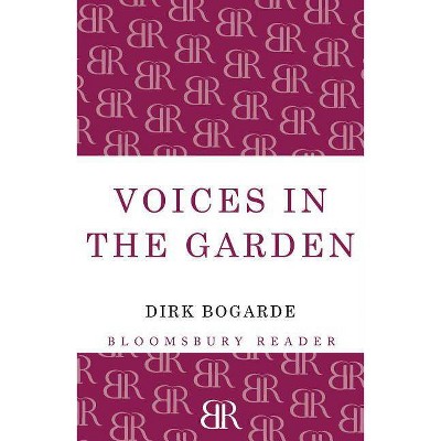 Voices in the Garden - by  Dirk Bogarde (Paperback)