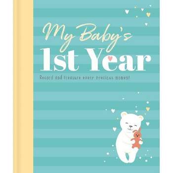 My Baby's 1st Year Keepsake Journal - by  Igloobooks (Hardcover)