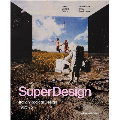 Superdesign - by  Maria Cristina Didero (Hardcover)