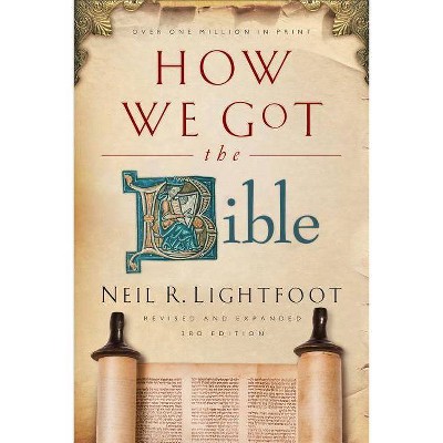 How We Got the Bible - 3rd Edition by  Neil R Lightfoot (Paperback)