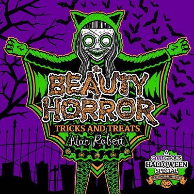 The Beauty of Horror: Tricks and Treats Halloween Coloring Book - by  Alan Robert (Paperback)