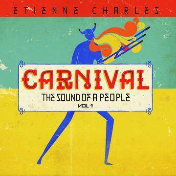 Etienne Charles - Carnival: The Sound Of A People, Vol. 1 (CD)