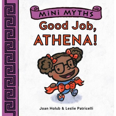 Good Job, Athena! (Mini Myths) - by  Joan Holub (Board Book)