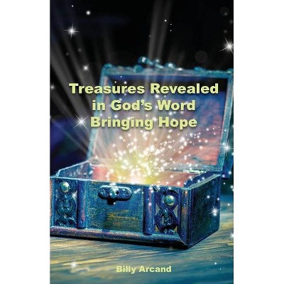 Treasures Revealed in God's Word - by  Billy Arcand (Paperback)