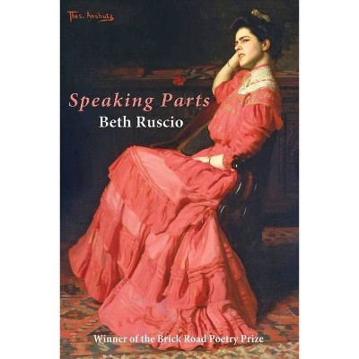 Speaking Parts - by  Beth Ruscio (Paperback)