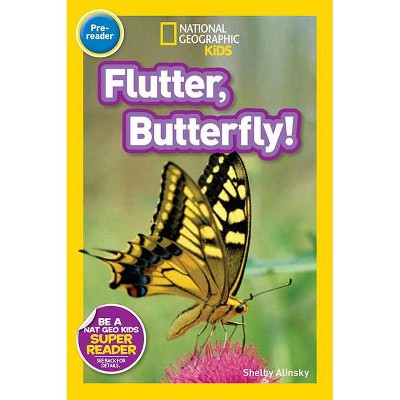 Flutter, Butterfly! - (Readers) by  Shelby Alinsky (Paperback)