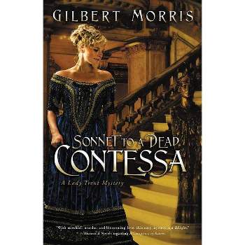 Sonnet to a Dead Contessa - (Lady Trent Mystery) by  Gilbert Morris (Paperback)