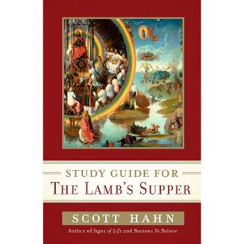 Study Guide for the Lamb's Supper - by  Scott Hahn (Paperback)