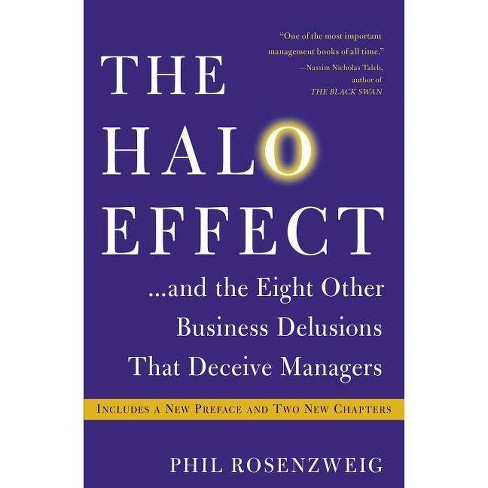 The Halo Effect And The Eight Other Business Delusions That Deceive Managers By Phil Rosenzweig Paperback Target