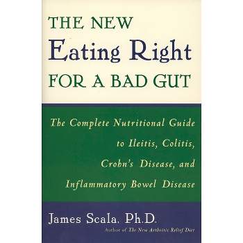 The New Eating Right for a Bad Gut - by  James Scala (Paperback)