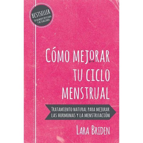 Cómo Mejorar Tu Ciclo Menstrual - By Lara Briden (paperback) : Target