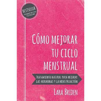 Cómo mejorar tu ciclo menstrual - by  Lara Briden (Paperback)