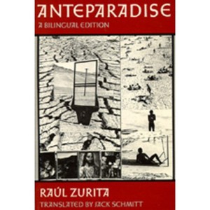 Anteparadise, a Bilingual Edition - by  Raul Zurita (Paperback) - 1 of 1