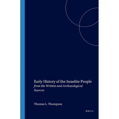 Early History of the Israelite People - (Brill's Scholars' List) by  Thompson (Paperback)