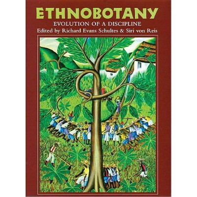 Ethnobotany - by  Richard Evans Schultes & Siri Von Reis (Paperback)