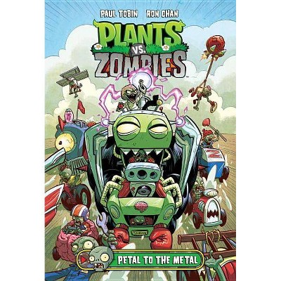 Plants vs. Zombies Volume 5: Petal to the Metal - by  Paul Tobin (Hardcover)