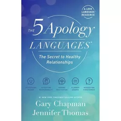The 5 Apology Languages - by  Gary Chapman & Jennifer Thomas (Paperback)