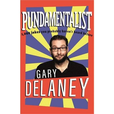Pundamentalist - by  Gary Delaney (Hardcover)