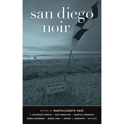 San Diego Noir - (Akashic Noir) by  Maryelizabeth Hart (Paperback)