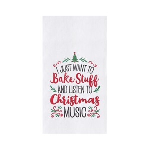 C&F Home "I Just Want to Bake & Listen to Christmas Music" Embroidered Flour Sack Kitchen Dishtowel - 1 of 4