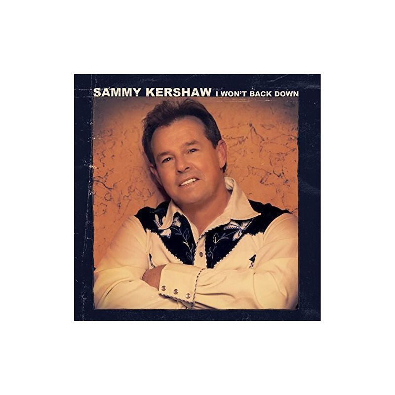 Sammy Kershaw - Won't Back Down (CD), 1 of 2
