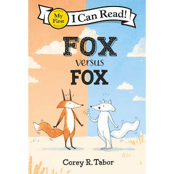 Fox Versus Fox - (My First I Can Read) by Corey R Tabor