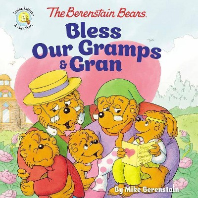 The Berenstain Bears Bless Our Gramps and Gran - (Berenstain Bears/Living Lights: A Faith Story) by  Mike Berenstain (Paperback)