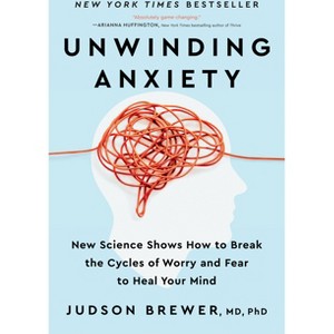 Unwinding Anxiety - by  Judson Brewer (Paperback) - 1 of 1